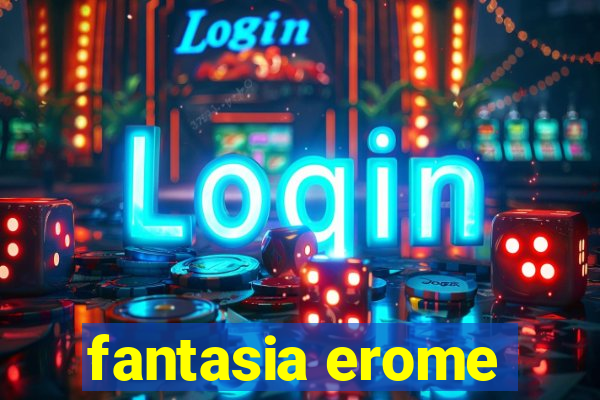 fantasia erome